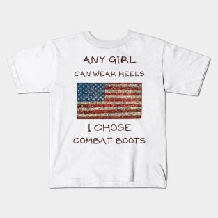 Any girl can wear heels i chose combat boots Kids T-Shirt